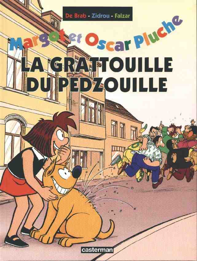 Margot et Oscar Pluche : La grattouille du Pedzouille (tome 5)