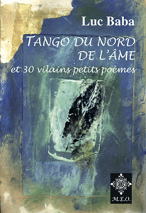 Tango du nord de l’âme et 30 vilains petits poèmes