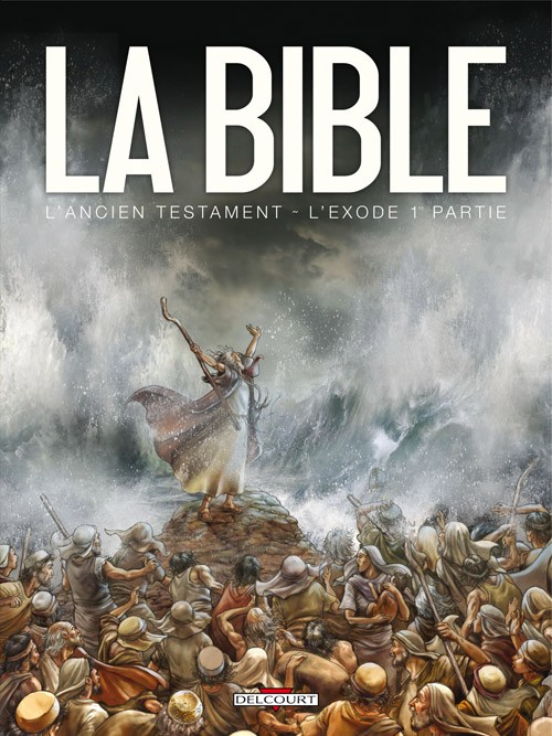 La Bible - L'Ancien Testament : L'Exode (1e partie)