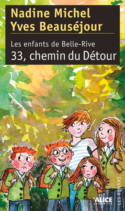 Les enfants de Belle-Rive : 33, chemin du Détour (tome 3)