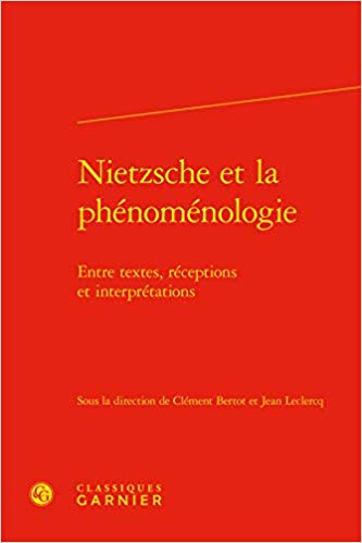 Nietzsche et la phénoménologie. Entre textes, réceptions et interprétations