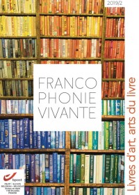 Francophonie vivante - 2019 - 2  - Livres d’art, arts du livre