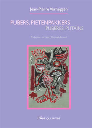 Pubers, pietenpakkers : relaas / Pubères, putains : récit