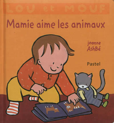 Lou et Mouf : Mamie aime les animaux