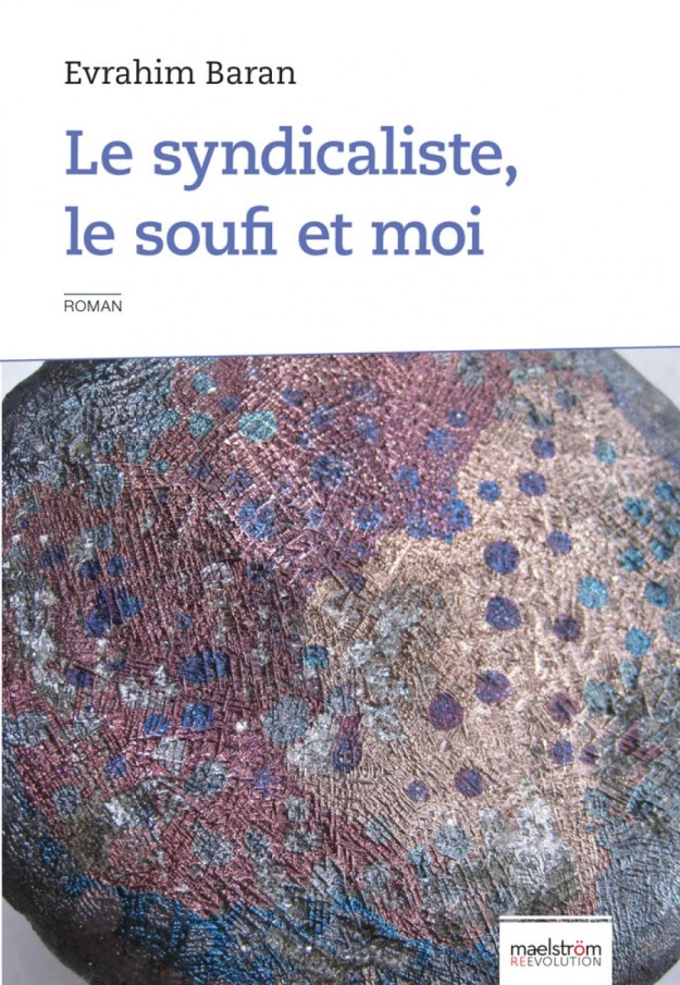 Le syndicaliste, le soufi et moi