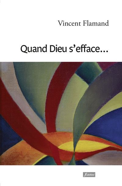 Quand Dieu s’efface…