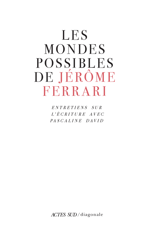 Les mondes possibles de Jérôme Ferrari.