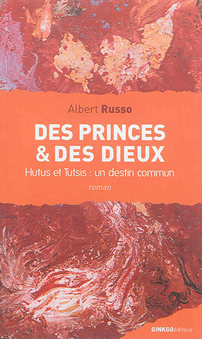 Des Princes et des Dieux : Hutus et Tutsis, un destin commun
