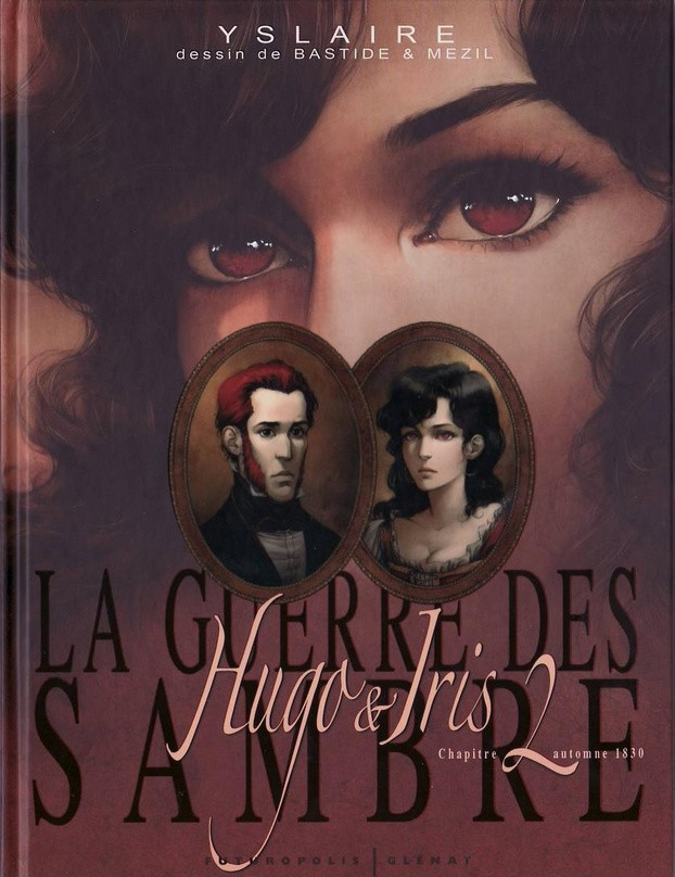 La guerre des Sambre - Hugo & Iris : Automne 1830, La passion selon Iris (Chapitre 2)