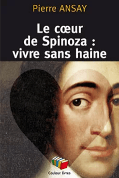 Le cœur de Spinoza : vivre sans haine