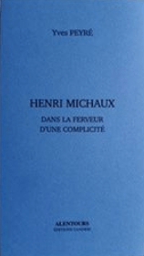 Henri Michaux. Dans la ferveur d’une complicité