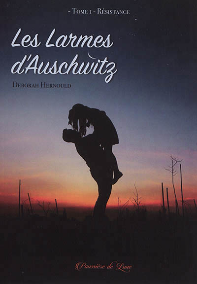 Les larmes d'Auschwitz (tome 1) : Résistance