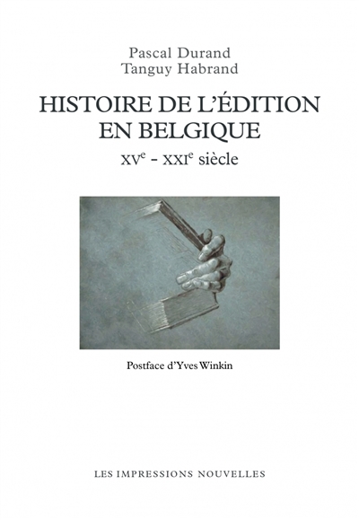 Histoire de l’édition en Belgique : (XVe-XXIe siècle)