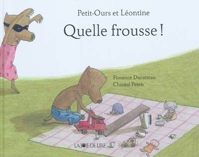 Petit Ours et Léontine : Quelle frousse !