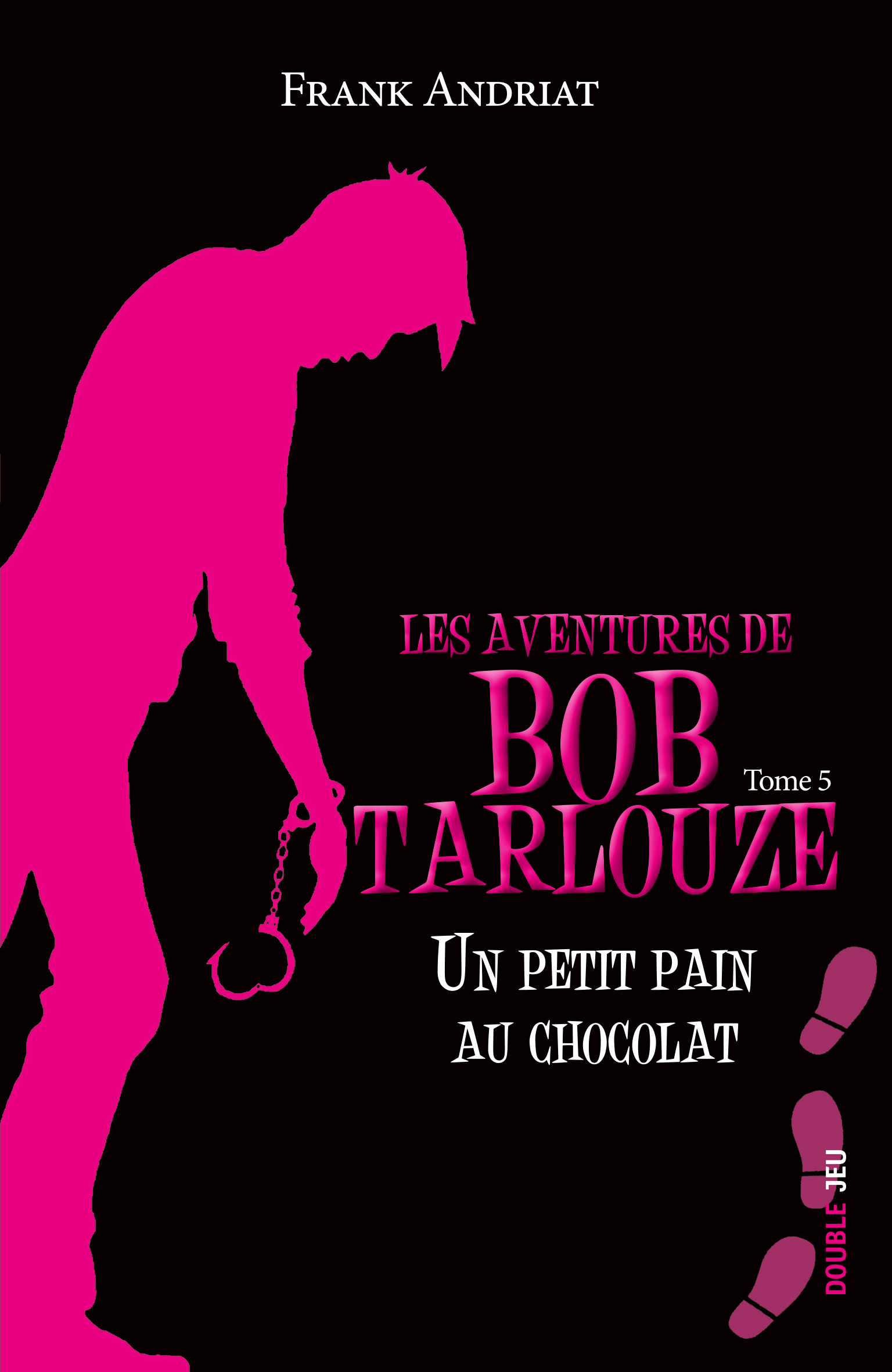 Les aventures de Bob Tarlouze (tome 5) : Un petit pain au chocolat