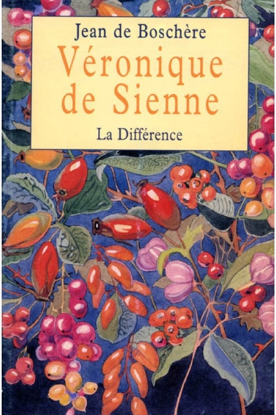 Œuvres complètes (volume 4) : Véronique de Sienne