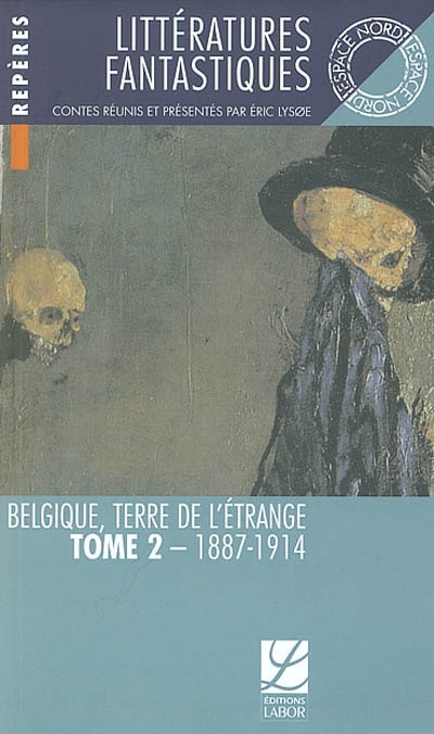 Littératures fantastiques. Belgique, terre de l’étrange : tome 2 (1887-1914)