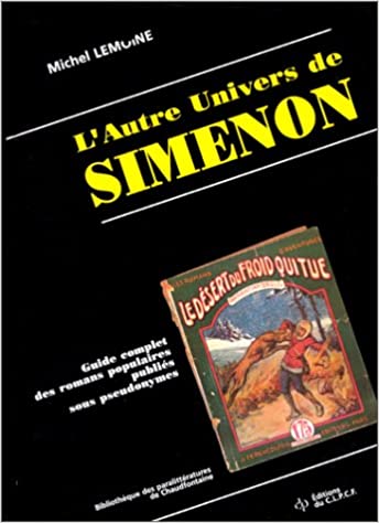 L'autre univers de Simenon : guide complet des romans populaires publiés sous pseudonymes