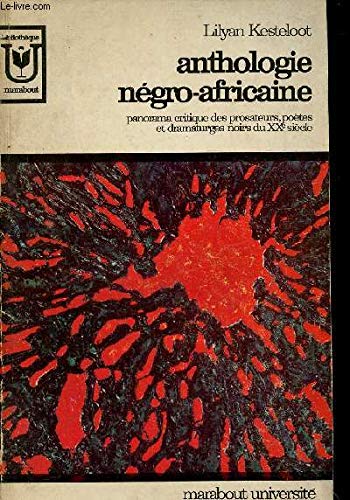Anthologie négro-africaine : Panorama critique des prosateurs, poètes et dramaturges noirs du XXe siècle