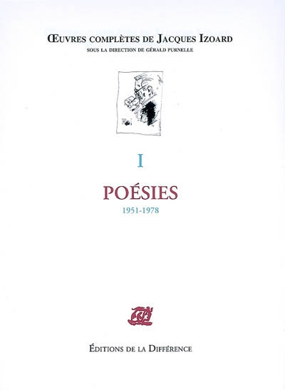 Oeuvres complètes de Jacques Izoard : Poésies I (1951-1978)