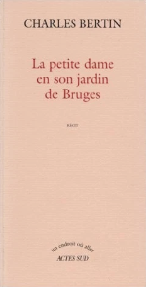 La petite dame en son jardin de Bruges