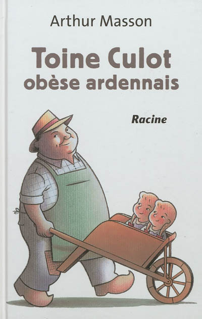 Toine Culot : Obèse ardennais