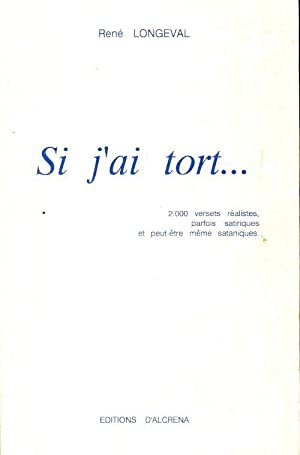 Si j'ai tort ... : 2000 versets réalistes parfois satiriques et peut-être même satanique