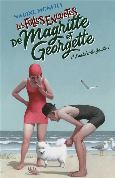 Les folles enquêtes de Magritte et Georgette : A Knokke-le-Zoute !