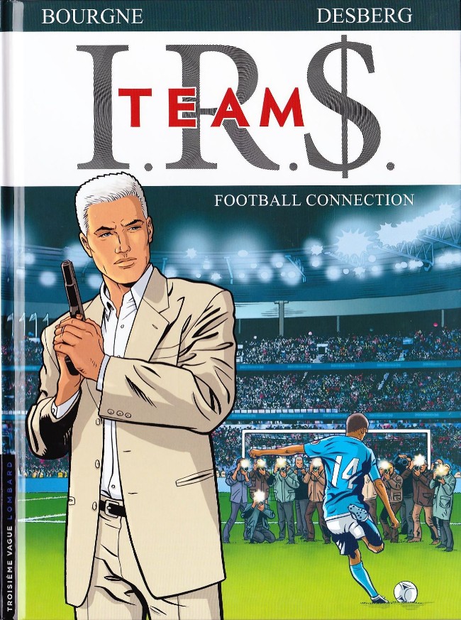 I.R.$. Team (tome 1) : Football Connection