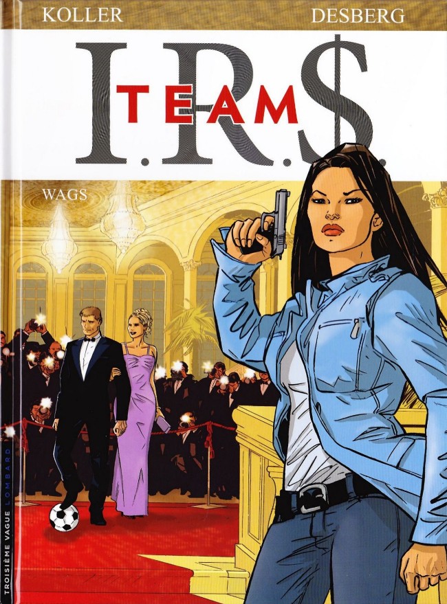 I.R.$. Team (tome 2) : Wags