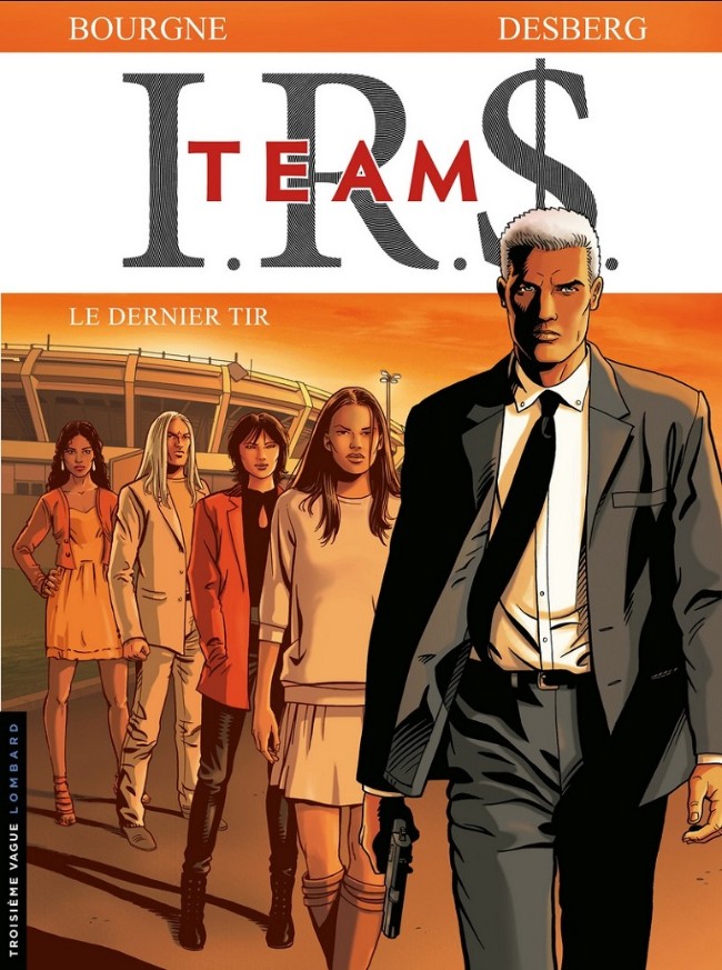 I.R.$. Team (tome 4) : Le Dernier tir