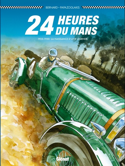24 Heures du Mans (tome 6) : 1923-1930 : la naissance d'une légende