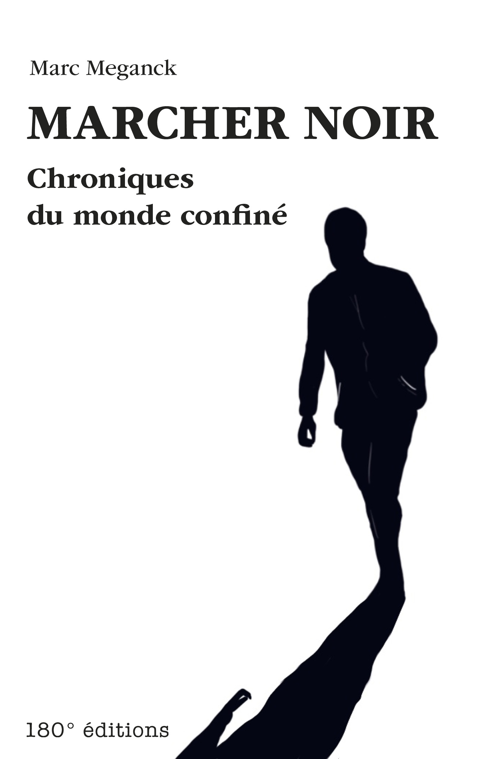 Marcher noir : Chroniques du monde confiné