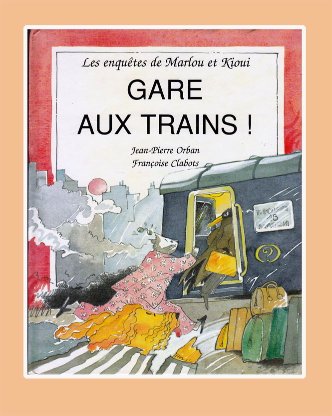 Les enquêtes de Marlou et Kioui : Gare aux trains