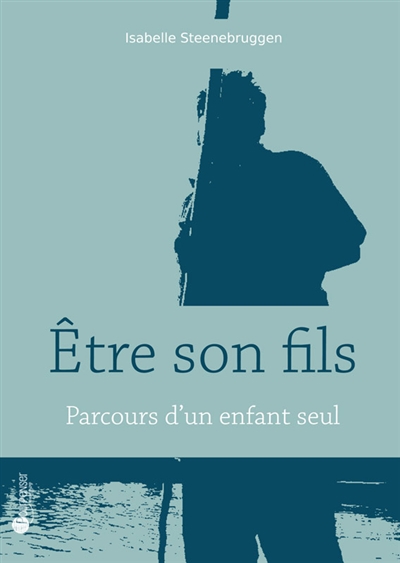 Être son fils : parcours d’un enfant seul