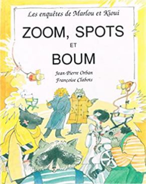 Les enquêtes de Marlou et Kioui : Zoom, spots et boum