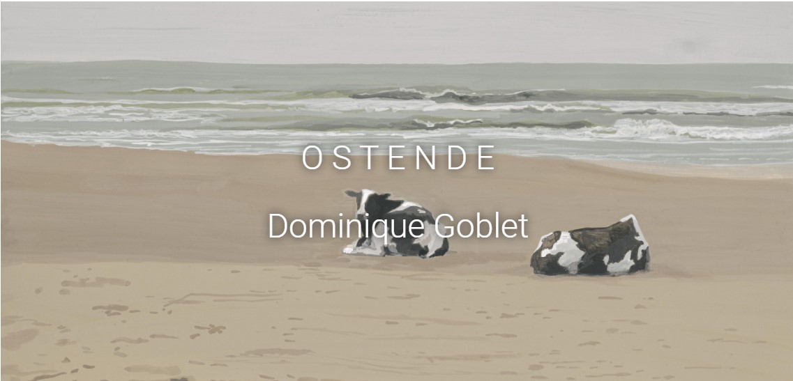 Exposition : Ostende —  Dominique Goblet