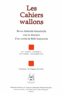 Cahiers wallons-Rèlîs Namurwès - n° 6  - 2021 (84e année)  - Nov-décembre 2021