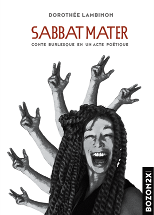 Sabbat Mater : Conte burlesque en 1 acte poétique