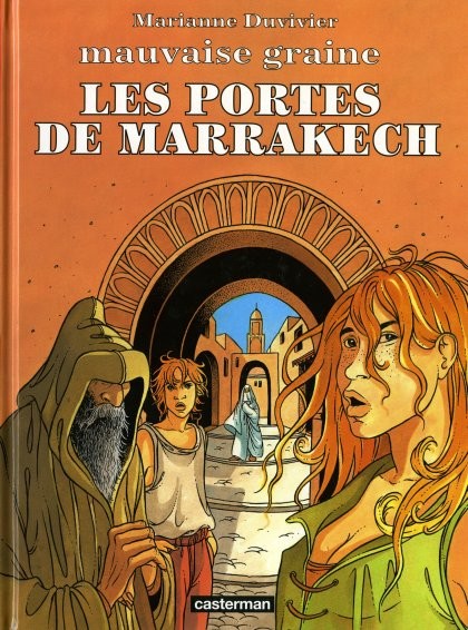 Mauvaise graine (tome 3) : Les portes de Marrakech