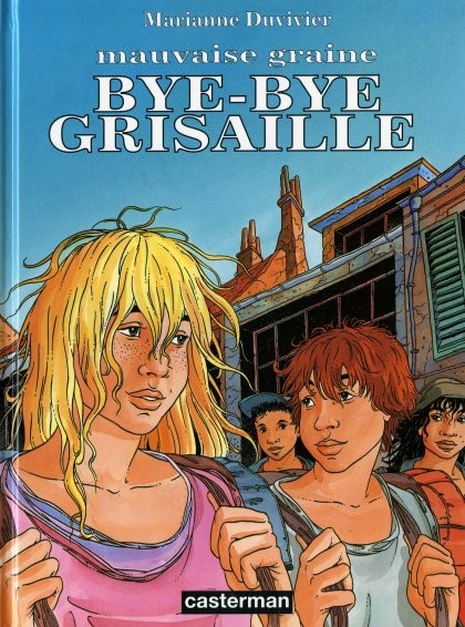 Mauvaise graine (tome 2) : Bye-Bye grisaille