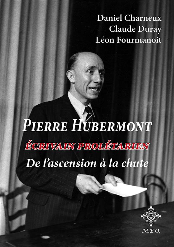 Pierre Hubermont (1903-1989) : écrivain prolétarien, de l’ascension à la chute