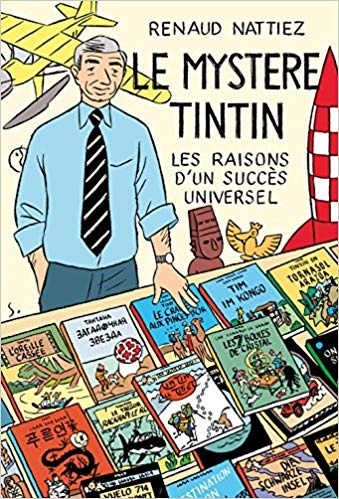 Le Mystère Tintin. Les raisons d’un succès universel