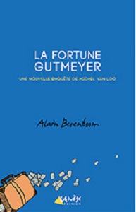 La fortune Gutmeyer : Une nouvelle enquête de Michel Van Loo
