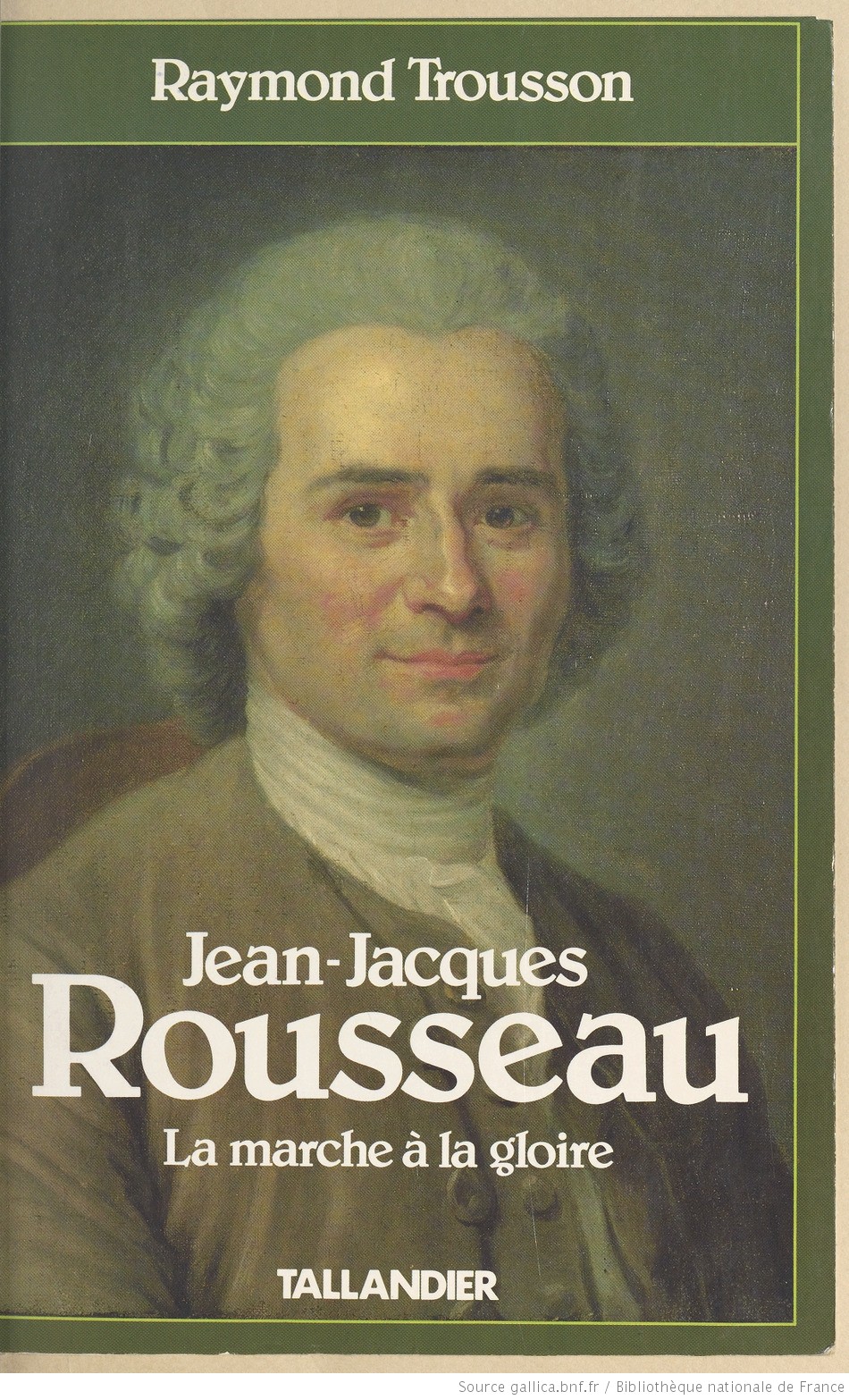 Jean-Jacques Rousseau, la marche à la gloire