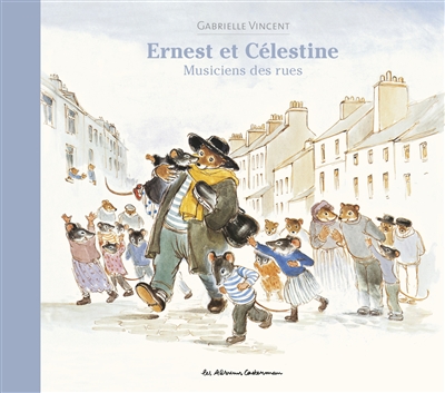 Ernest et Célestine : Ernest et Célestine, musiciens des rues