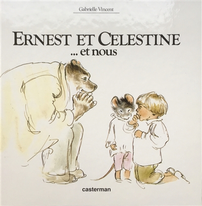 Ernest et Célestine : Ernest et Célestine... et nous