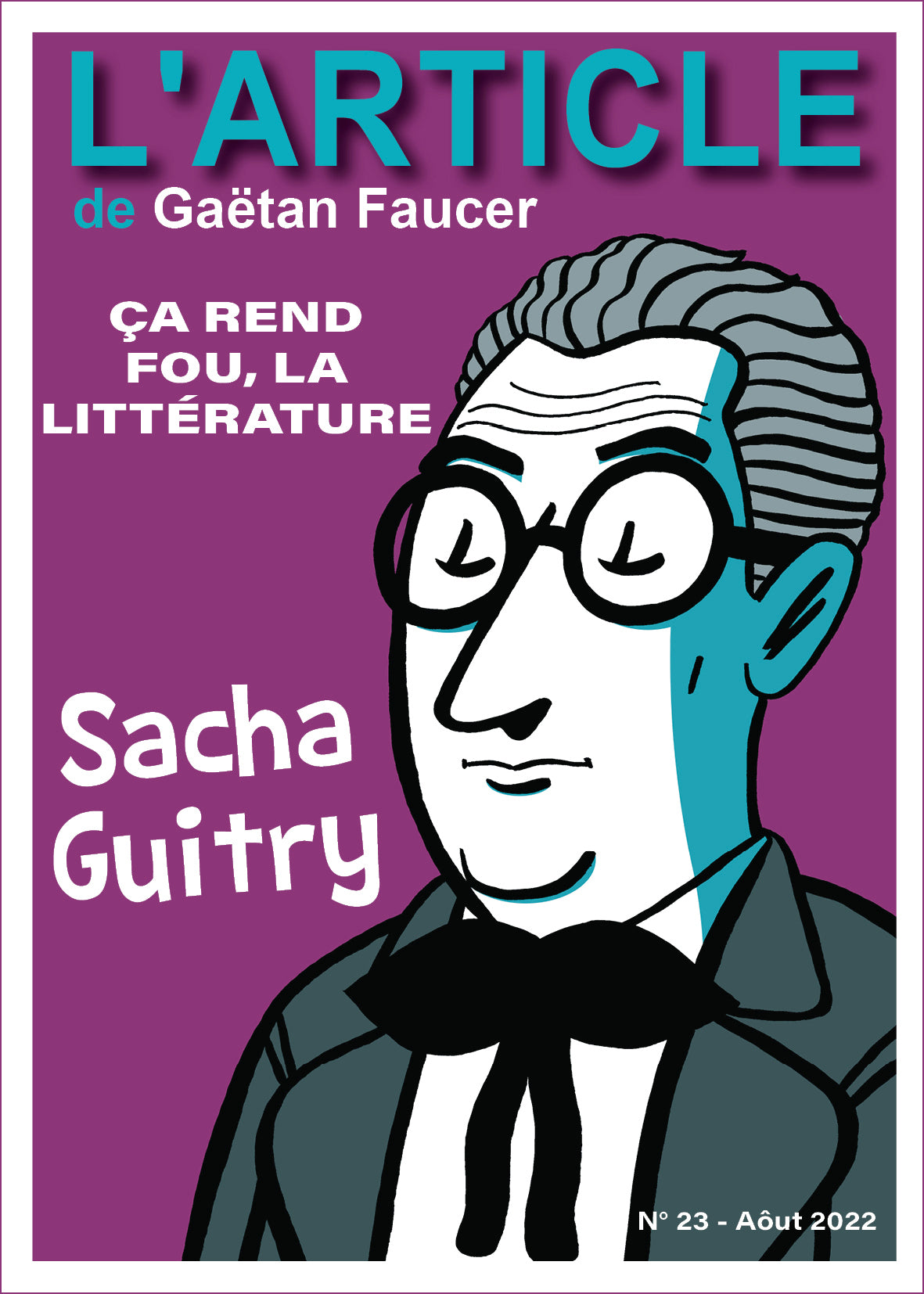 Sacha Guitry, ça rend fou, la littérature (L'Article n°23)