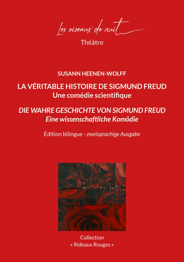 La véritable histoire de Sigmund Freud : une comédie scientifique / Die wahre Geschichte von Sigmund Freud : wissenschaftliche Komödie