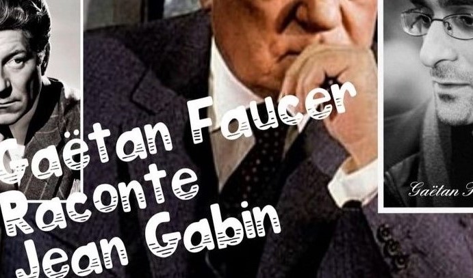 Gaëtan Faucer raconte Jean Gabin